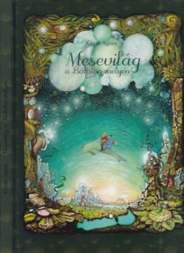 Kozák Ágnes - Mesevilág a Balaton mélyén