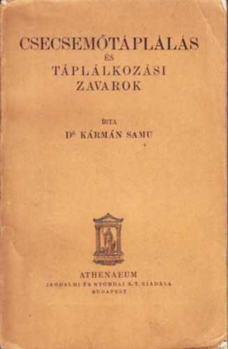 Dr Kármán Samu - Csecsemőtáplálás és táplálkozási zavarok