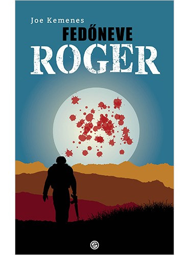 Joe Kemenes - Fedőneve Roger