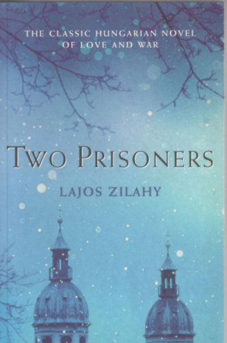 Lajos Zilahy - Two Prisoners