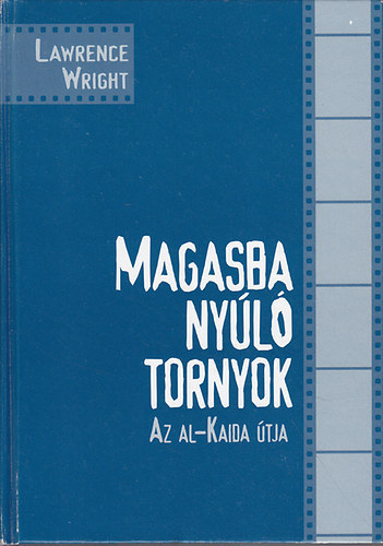 Lawrence Wright - Magasba ny�l� tornyok (Az Al-Kaida �tja)