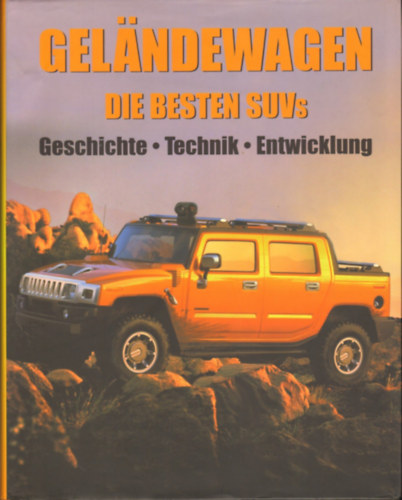 Andrew Charman - Gel�ndewagen die besten SUVs - Geschichte - Technik - Entwicklung