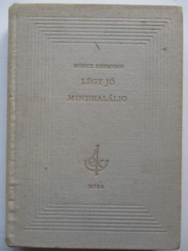 M�ricz Zsigmond - L�gy j� mindhal�lig