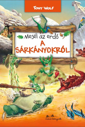Tony Wolf - Mesl az erd - A srknyokrl