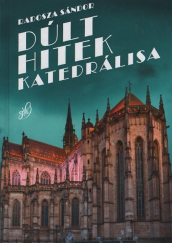 Radosza Sndor - Dlt hitek katedrlisa