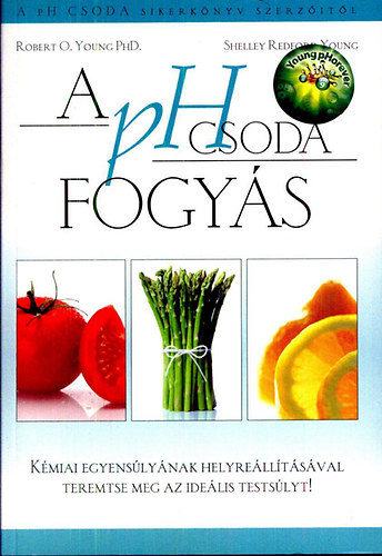 Dr. Robert O. Young; Shelley Redford Young - A pH csoda fogys