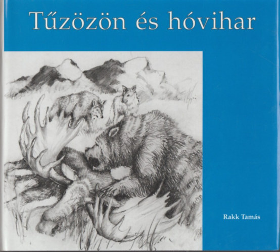 Rakk Tam�s - T�z�z�n �s h�vihar