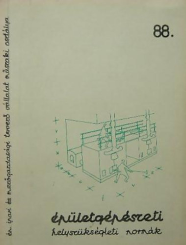 Kelemen Antal -Bass L�szl�n� - �p�letg�p�szeti helysz�ks�gleti norm�k