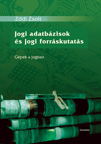 Zdi Zsolt - Jogi adatbzisok s jogi forrskutats - Gpek a jogban