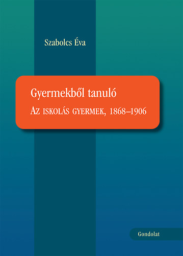 Szabolcs va - Gyermekbl tanul - Az iskols gyermek, 1868-1906