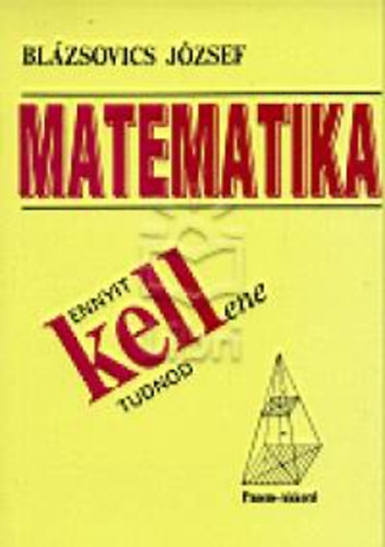 Blzsovics Jzsef - Ennyit kellene tudnod - Matematika