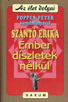 Sznt Erika; Popper Pter - Ember dszletek nlkl