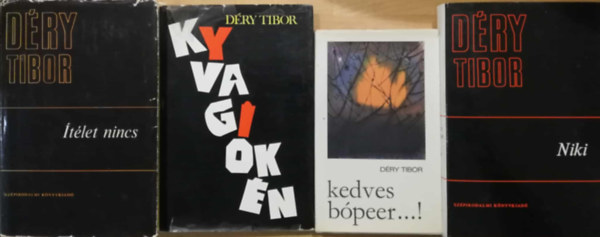 D�ry Tibor 4 db k�nyve (�t�let nincs, KYVAGIOK �N, kedves b�peer...!, Niki)