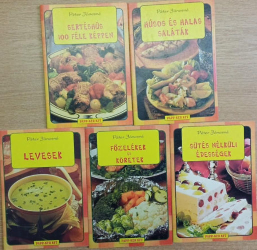 P�ter J�nosn� - 5 db P�ter J�nosn� szak�cs f�zet: Sert�sh�s 100 f�le k�ppen - H�sos �s halas sal�t�k - Levesek - F�zel�kek �s k�retek - S�t�s n�lk�li �dess�gek