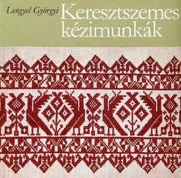 Lengyel Gyrgyi - Keresztszemes kzimunkk