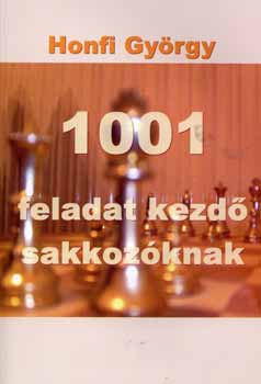 Honfi Gyrgy - 1001 feladat kezd sakkozknak