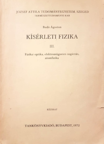 Bud goston - A ksrleti fizika III. ktet - Fizikai optika, elektromgneses sugrzs, atomfizika