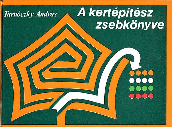 Tarnóczky András - A kertépítész zsebkönyve