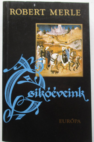 Robert Merle - Csikóéveink