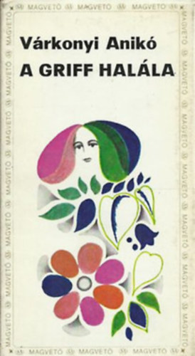V�rkonyi Anik� - A griff hal�la
