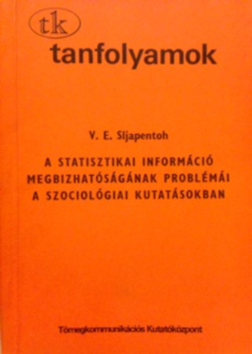 V.E. Sljapentoh - A sttisztikai informci megbizhatgnak problmi a szociolgiai kutatsokban