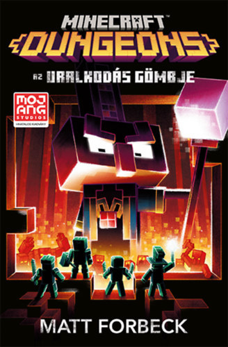 Matt Forbeck - Minecraft Dungeons - Az Uralkod�s G�mbje