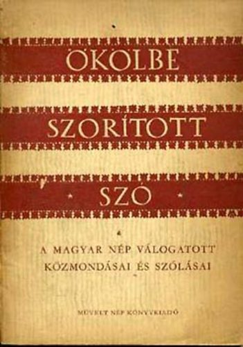 Bks Istvn  (szerk.) - klbe szortott sz. A magyar np vlogatott kzmondsai s szlsai