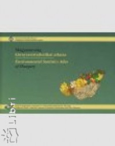 Magyarorsz�g k�rnyezetstatisztikai atlasza