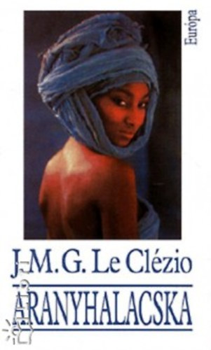 Jean-Marie Gustave Le Clézio - Aranyhalacska