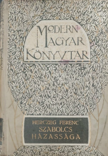 Herczeg Ferenc - Szabolcs házassága
