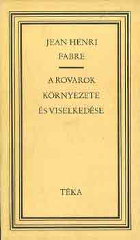 Jean Henri Fabre - A rovarok krnyezete s viselkedse (tka)