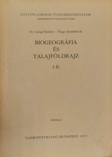 dr. Nagy J�zsefn� L�ng S�ndor - Biogeogr�fia �s talajf�ldrajz I-II. (K�zirat)