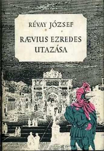 R�vay J�zsef - Raevius ezredes utaz�sa
