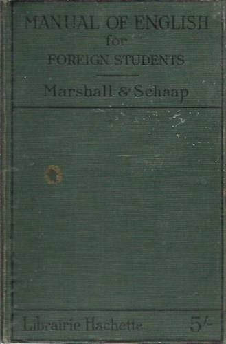 Edgar C. Marshall; E. Schaap - A Manual of English for Foreign Students