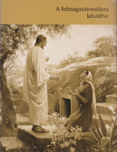 A felmagasztosul�sra k�sz�lve (Tan�t�k seg�dk�nyve)