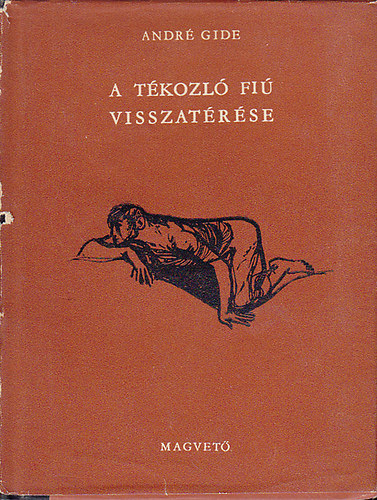 André Gide - A tékozló fiú visszatérése