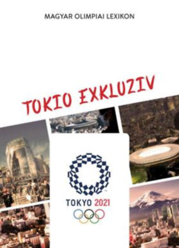 Hodk Sndor Rzsaligeti Lszl - Magyar Olimpiai Lexikon - Tokio Exkluziv