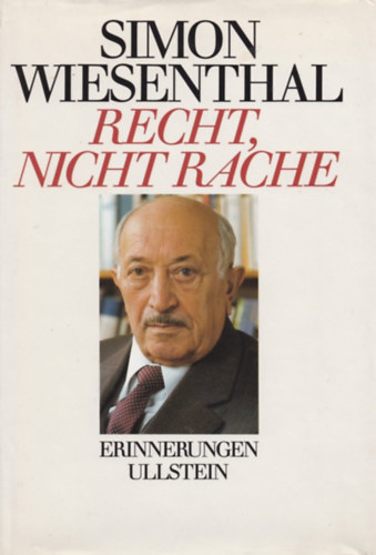 Simon Wiesenthal - Recht, nicht Rache - Erinnerungen