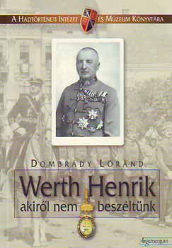 Dombr�dy L�r�nd - Werth Henrik - akir�l nem besz�lt�nk