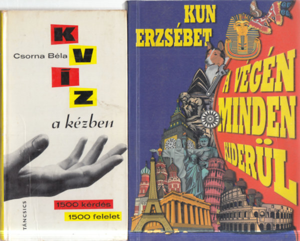 Kun Erzsébet Csorna Béla - 2 db. kvízkönyv (Kvíz a kézben + A végén úgyis minden kiderül)