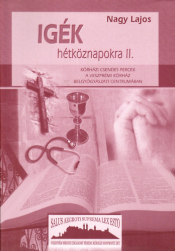 Nagy Lajos - Igk htkznapokra II. - Krhzi csendes percek -dediklt