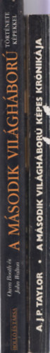 2db II. vilghborval kapcsolatos m - A.J.P.Taylor: A msodik vilghbor kpes krnikja + O.Booth-J.Walton: A msodik vilghbor trtnete kpekkel