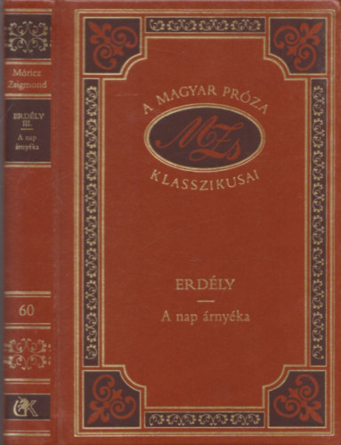 Mricz Zsigmond - Erdly III. - A nap rnyka (A Magyar Prza Klasszikusai 60.)