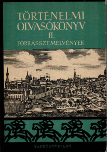 Gunst Pter  Tbb szerz (szerk.) - Trtnelmi olvasknyv II.