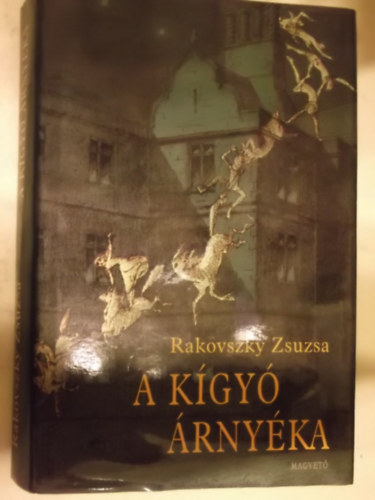 Rakovszky Zsuzsa - A kígyó árnyéka (Fűzött kemény papírkötés)