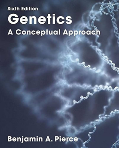 Benjamin A. Pierce - Genetics: A Conceptual Approach