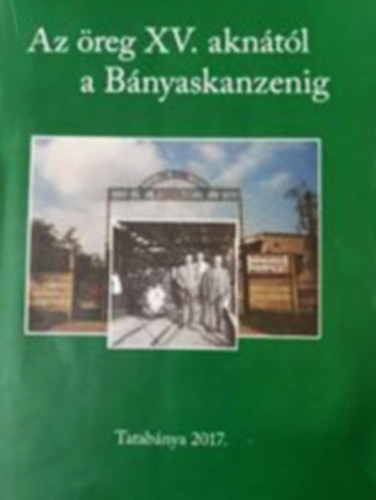 Az �reg xv. akn�t�l a b�nyaskanzenig