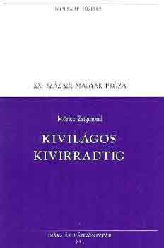 Móricz Zsigmond - Kivilágos kivirradtig