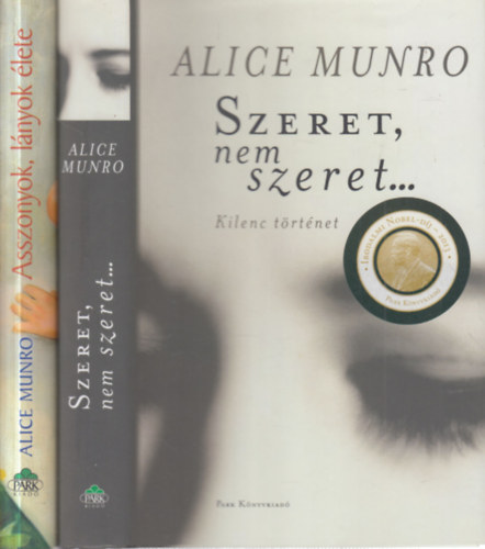 Alice Munro - 2 db. kort�rs reg�ny (Szeret, nem szeret + Asszonyok, l�lnyok �lete)