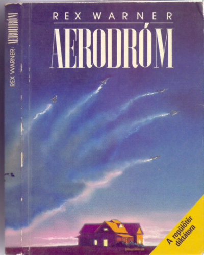 Rex Warner - Aerodrm (A repltr dikttora - Utpia)